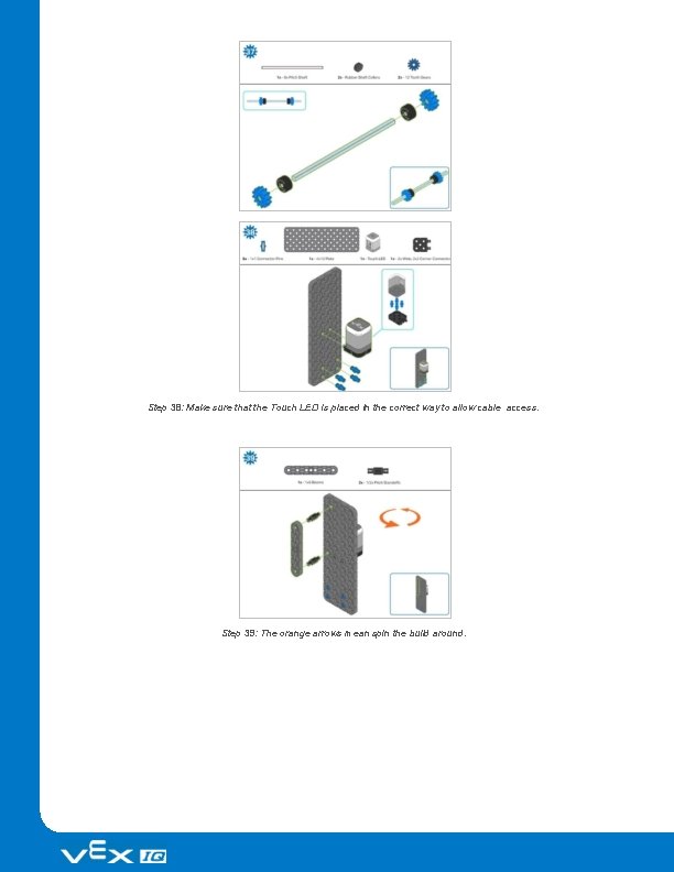 Step 38: Make sure that the Touch LED is placed in the correct way