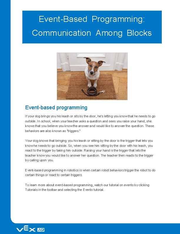 Event-Based Programming: Communication Among Blocks Event-based programming If your dog brings you his leash