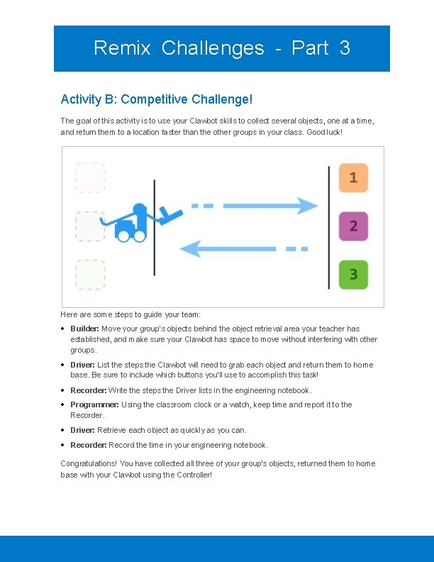 Remix Challenges - Part 3 Activity B: Competitive Challenge! The goal of this activity