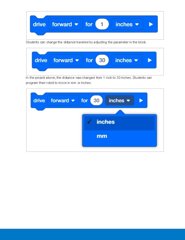 Students can change the distance traveled by adjusting the parameter in the block. In