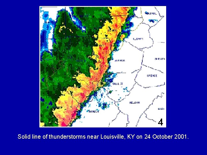 Solid line of thunderstorms near Louisville, KY on 24 October 2001. 