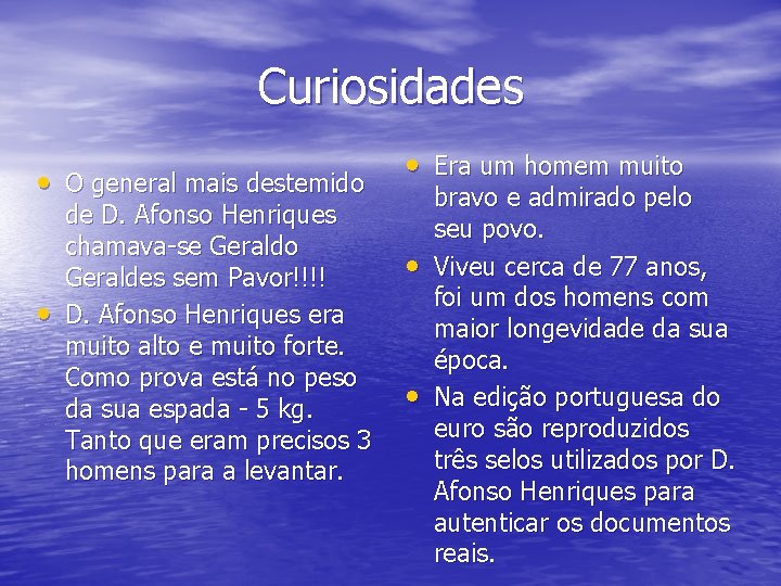 Curiosidades • O general mais destemido • de D. Afonso Henriques chamava-se Geraldo Geraldes