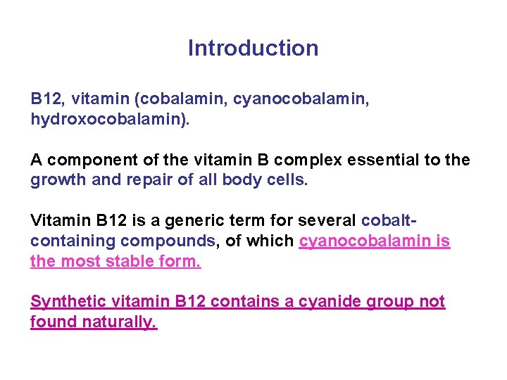 Introduction B 12, vitamin (cobalamin, cyanocobalamin, hydroxocobalamin). A component of the vitamin B complex