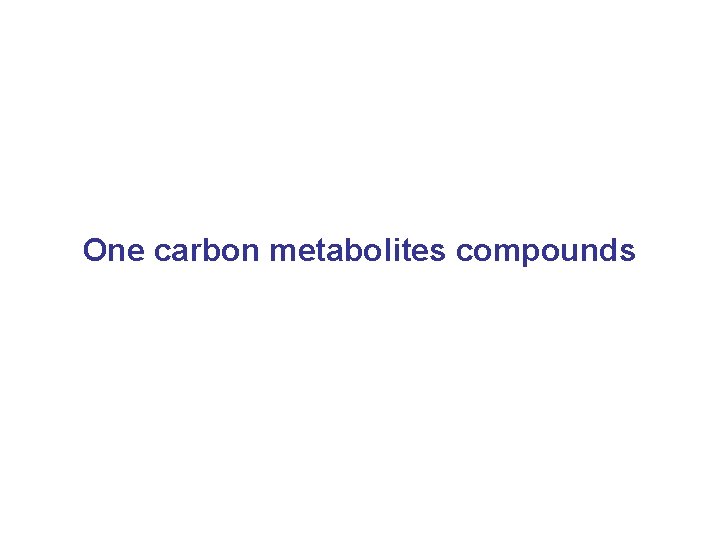 One carbon metabolites compounds 