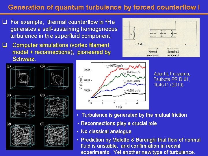 Generation of quantum turbulence by forced counterflow I q For example, thermal counterflow in