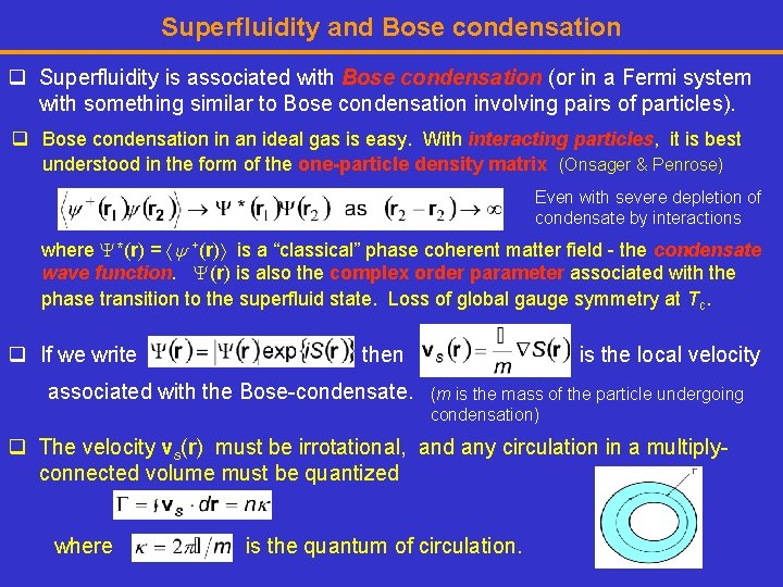 Superfluidity and Bose condensation q Superfluidity is associated with Bose condensation (or in a