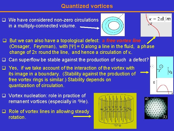 Quantized vortices q We have considered non-zero circulations in a multiply-connected volume. q But