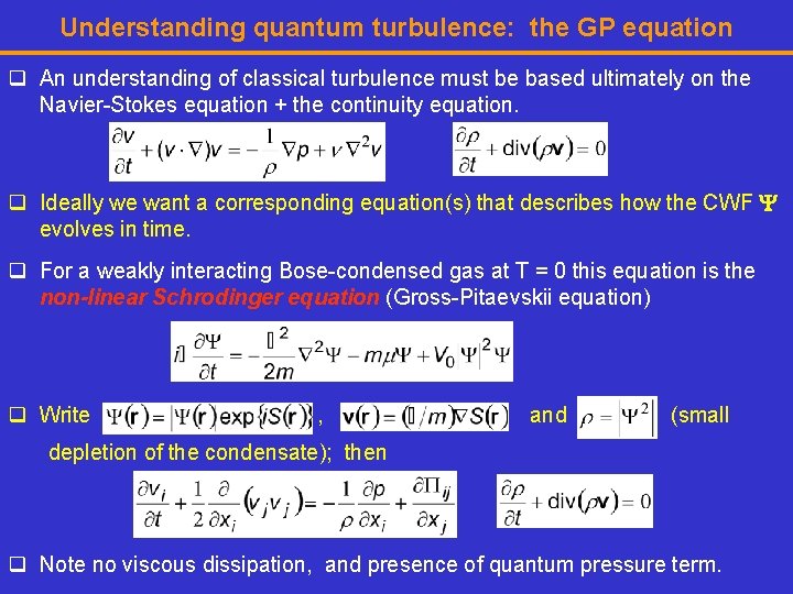 Understanding quantum turbulence: the GP equation q An understanding of classical turbulence must be