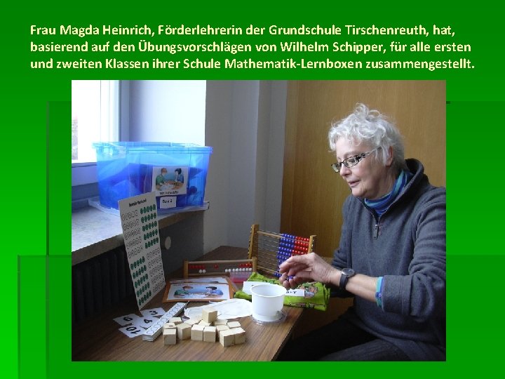 Frau Magda Heinrich, Förderlehrerin der Grundschule Tirschenreuth, hat, basierend auf den Übungsvorschlägen von Wilhelm