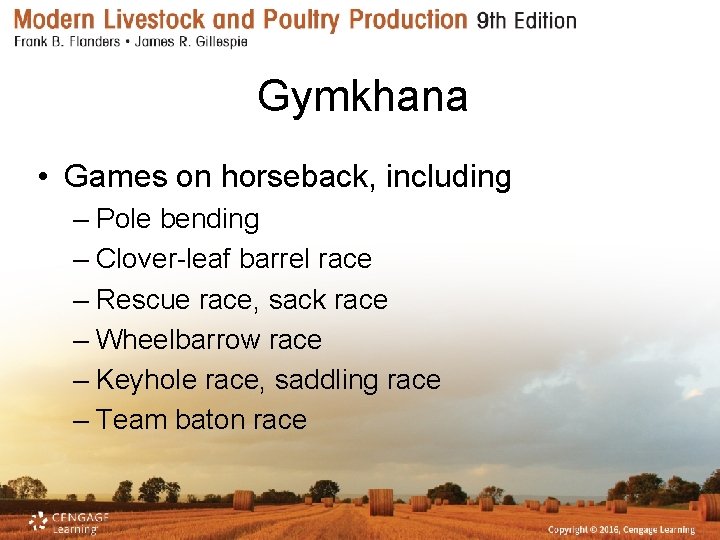 Gymkhana • Games on horseback, including – Pole bending – Clover-leaf barrel race –