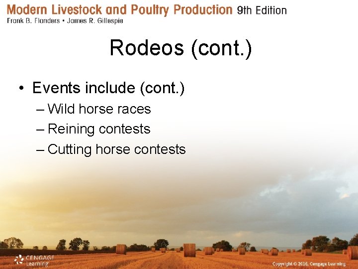 Rodeos (cont. ) • Events include (cont. ) – Wild horse races – Reining