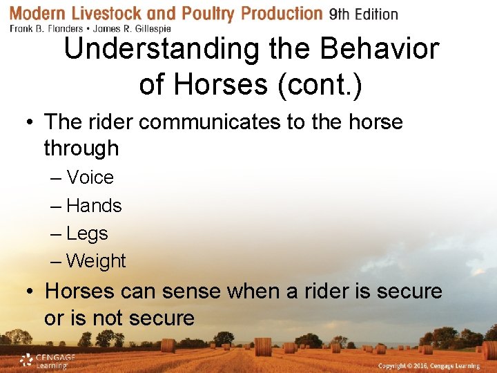 Understanding the Behavior of Horses (cont. ) • The rider communicates to the horse
