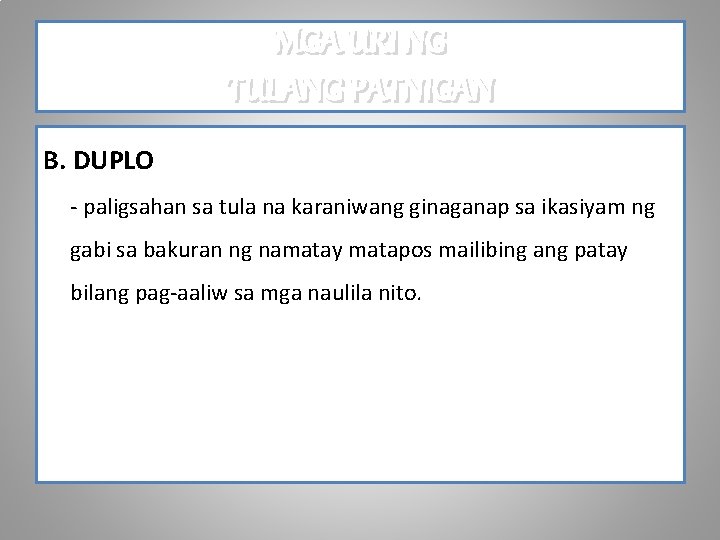 MGA URI NG TULANG PATNIGAN B. DUPLO - paligsahan sa tula na karaniwang ginaganap