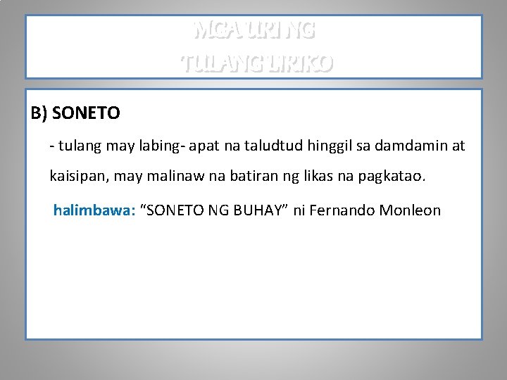 MGA URI NG TULANG LIRIKO B) SONETO - tulang may labing- apat na taludtud