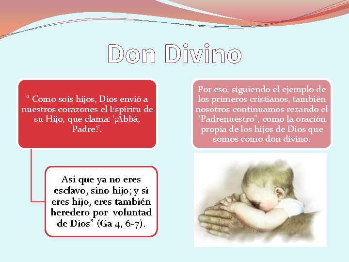 Don Divino “ Como sois hijos, Dios envió a nuestros corazones el Espíritu de