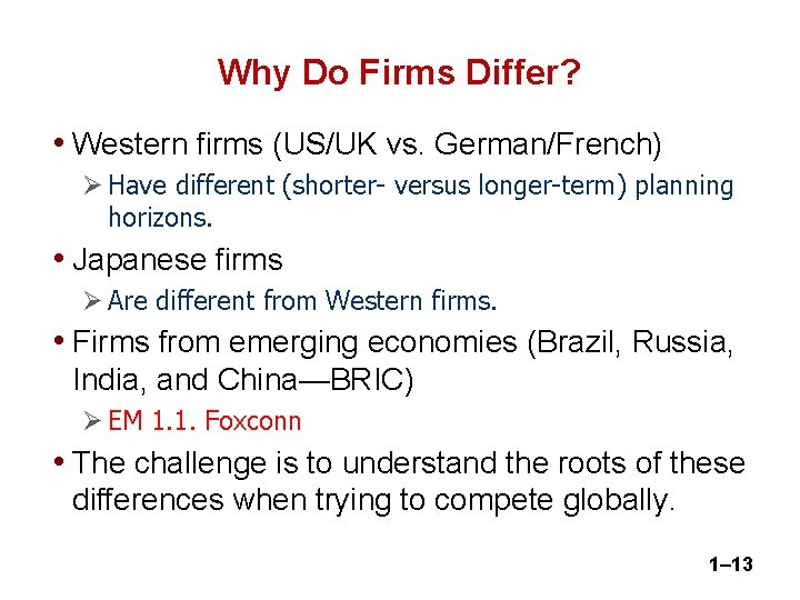 Why Do Firms Differ? • Western firms (US/UK vs. German/French) Have different (shorter- versus