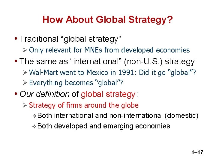 How About Global Strategy? • Traditional “global strategy” Only relevant for MNEs from developed