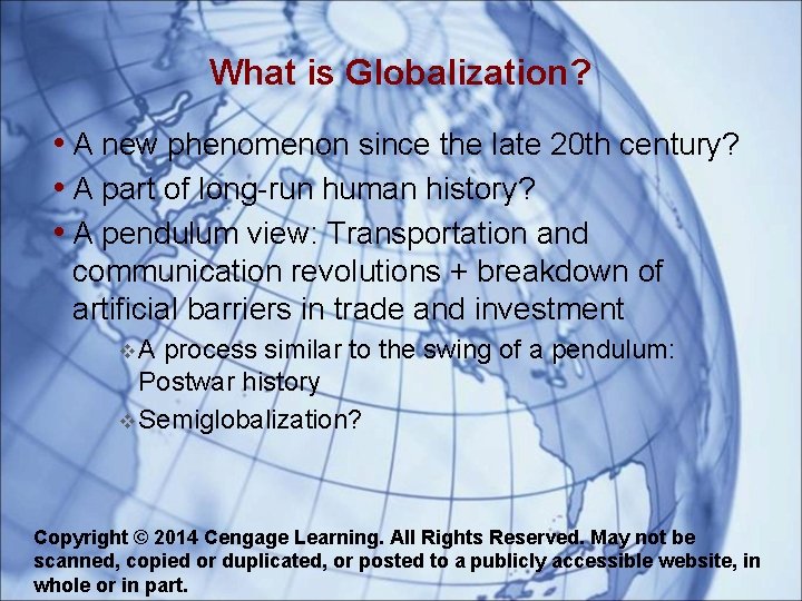 What is Globalization? • A new phenomenon since the late 20 th century? •