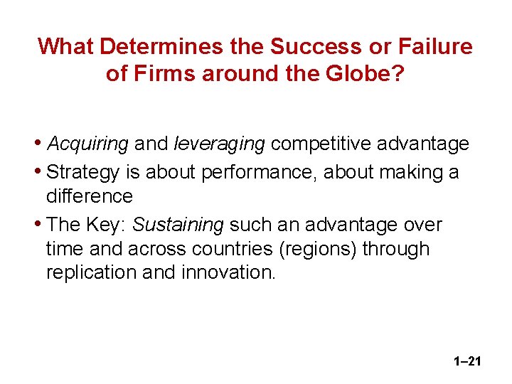 What Determines the Success or Failure of Firms around the Globe? • Acquiring and