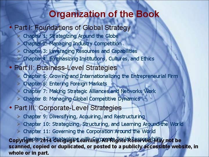 Organization of the Book • Part I: Foundations of Global Strategy Chapter 1: 2: