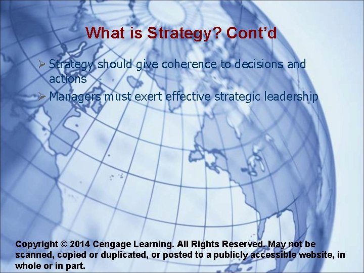 What is Strategy? Cont’d Strategy should give coherence to decisions and actions Managers must