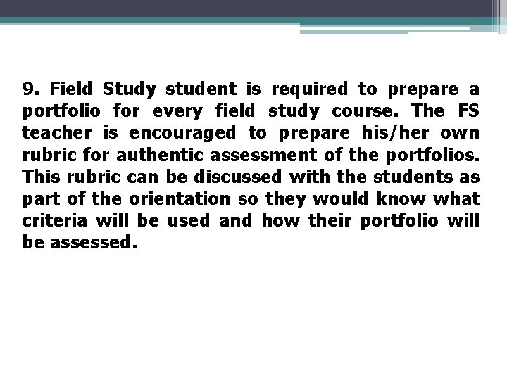 9. Field Study student is required to prepare a portfolio for every field study