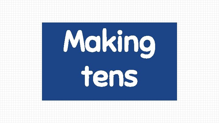 Making tens 