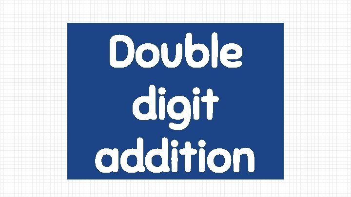 Double digit addition 