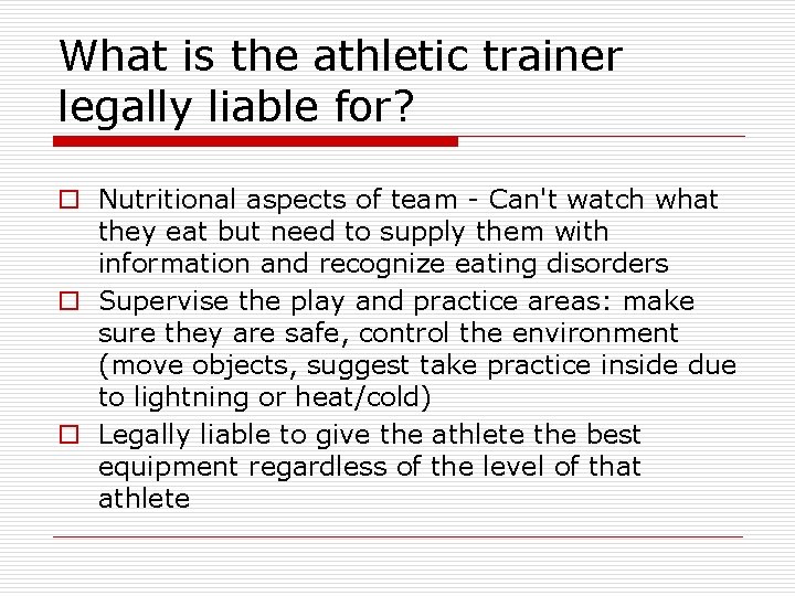 What is the athletic trainer legally liable for? o Nutritional aspects of team -