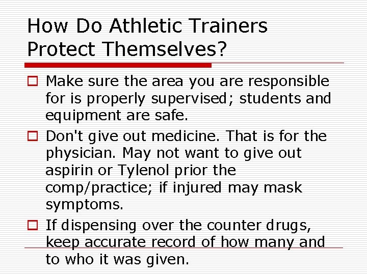 How Do Athletic Trainers Protect Themselves? o Make sure the area you are responsible