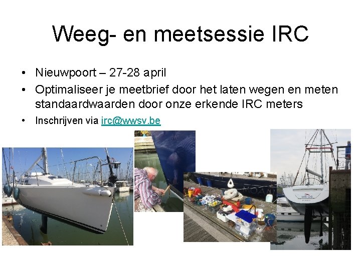 Weeg- en meetsessie IRC • Nieuwpoort – 27 -28 april • Optimaliseer je meetbrief