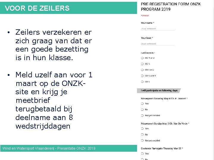 VOOR DE ZEILERS • Zeilers verzekeren er zich graag van dat er een goede