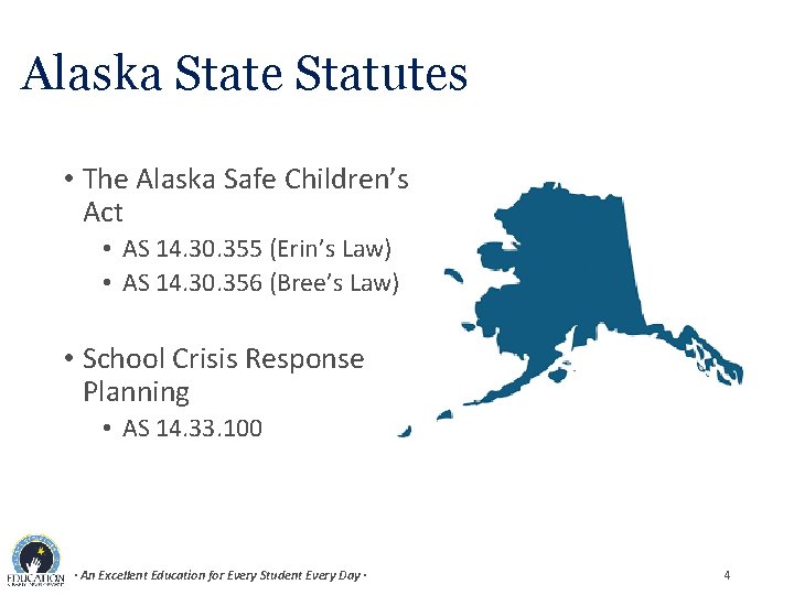 Alaska State Statutes • The Alaska Safe Children’s Act • AS 14. 30. 355