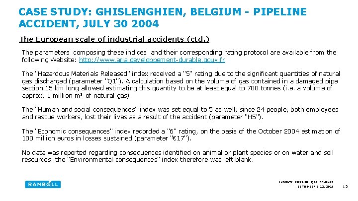 CASE STUDY: GHISLENGHIEN, BELGIUM - PIPELINE ACCIDENT, JULY 30 2004 The European scale of