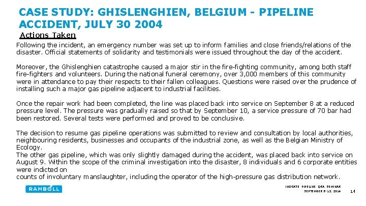 CASE STUDY: GHISLENGHIEN, BELGIUM - PIPELINE ACCIDENT, JULY 30 2004 Actions Taken Following the