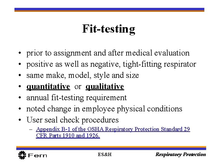 Fit-testing • • prior to assignment and after medical evaluation positive as well as