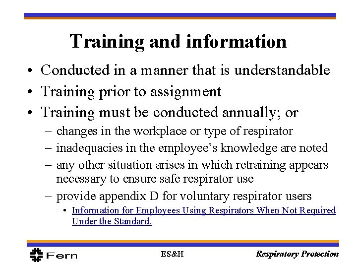Training and information • Conducted in a manner that is understandable • Training prior