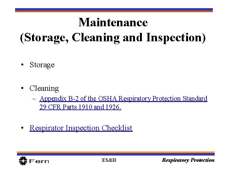Maintenance (Storage, Cleaning and Inspection) • Storage • Cleaning – Appendix B-2 of the