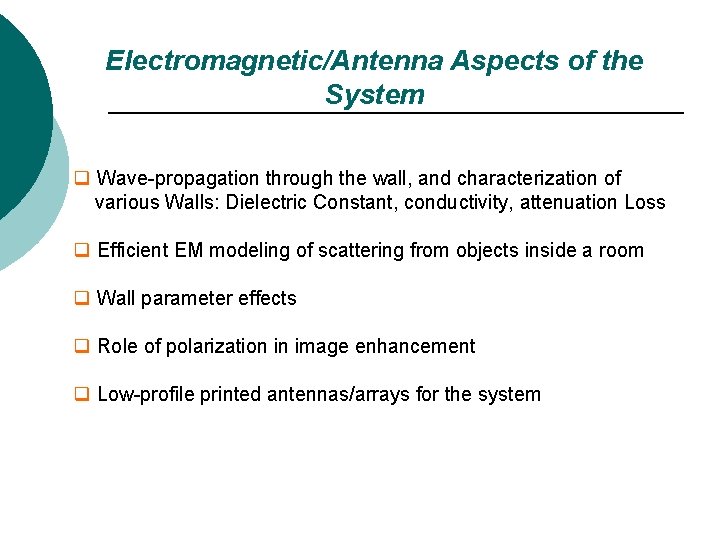 Electromagnetic/Antenna Aspects of the System q Wave-propagation through the wall, and characterization of various