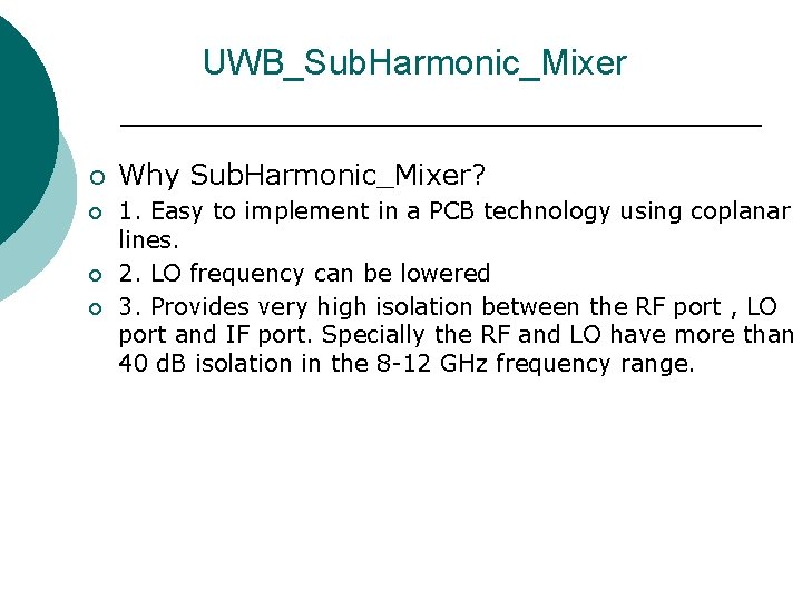 UWB_Sub. Harmonic_Mixer ¡ ¡ Why Sub. Harmonic_Mixer? 1. Easy to implement in a PCB