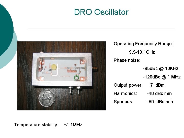 DRO Oscillator Operating Frequency Range: 9. 9 -10. 1 GHz Phase noise: -95 d.