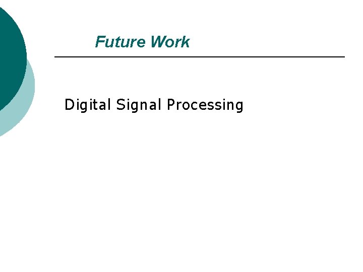 Future Work Digital Signal Processing 