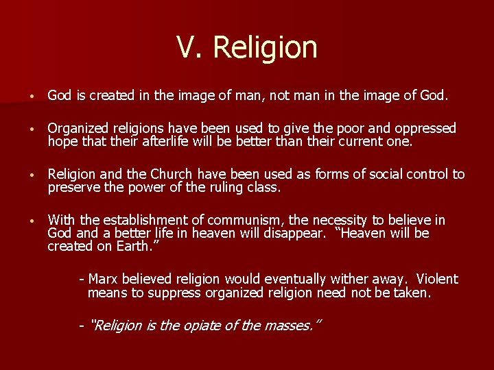 V. Religion • God is created in the image of man, not man in