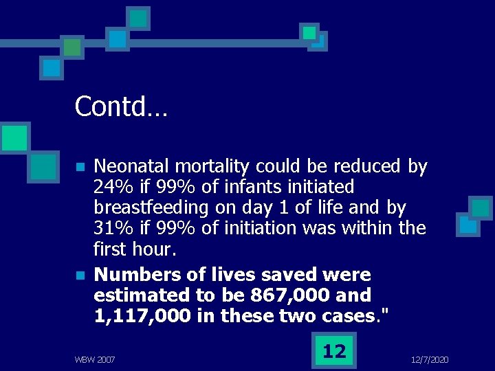 Contd… n n Neonatal mortality could be reduced by 24% if 99% of infants