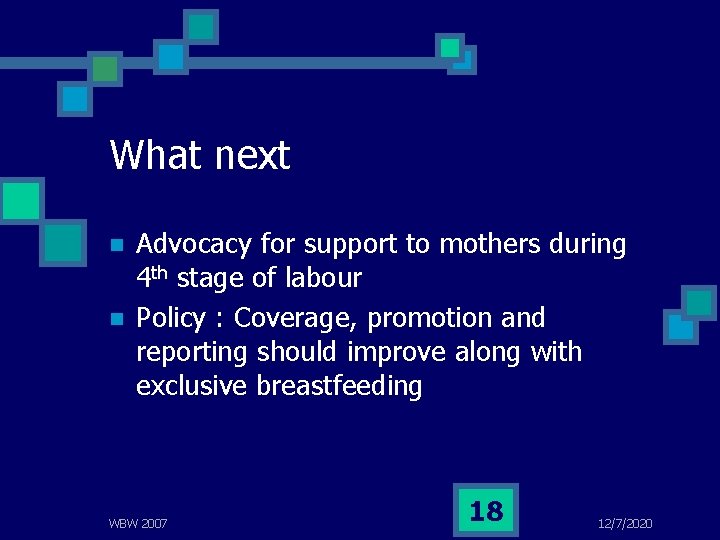 What next n n Advocacy for support to mothers during 4 th stage of