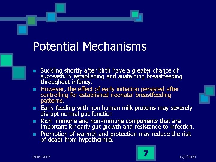 Potential Mechanisms n n n Suckling shortly after birth have a greater chance of