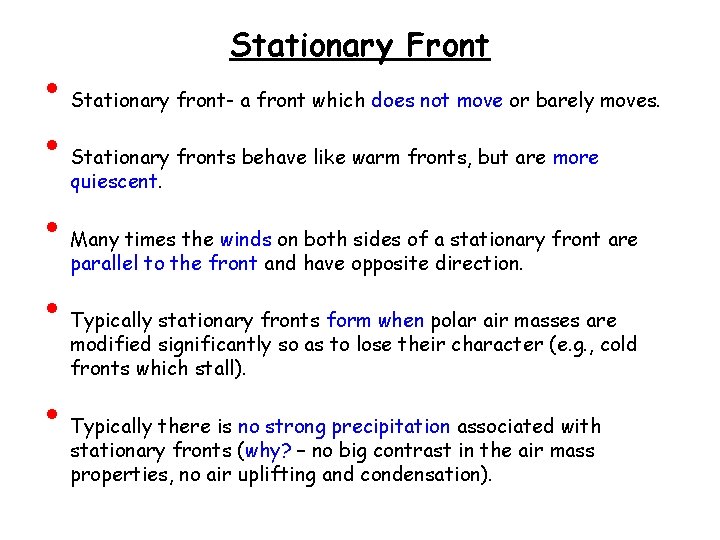  • • • Stationary Front Stationary front- a front which does not move