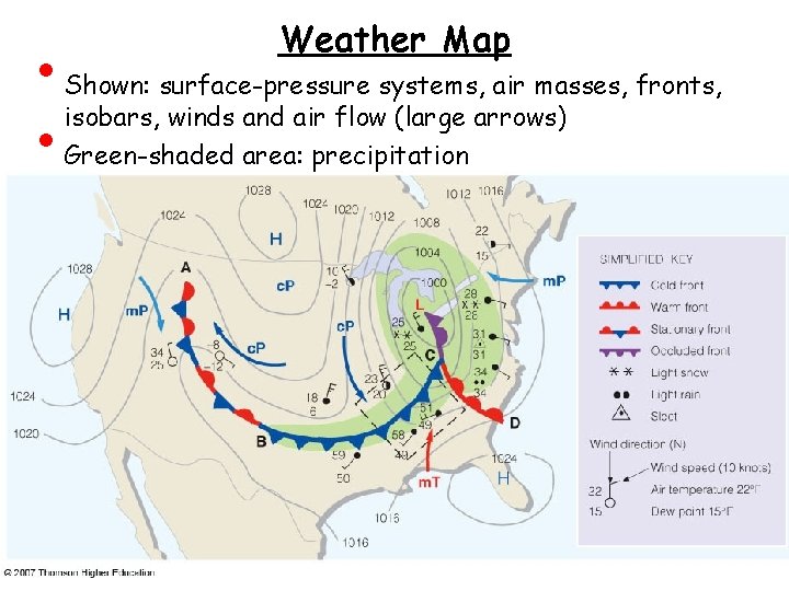  • • Weather Map Shown: surface-pressure systems, air masses, fronts, isobars, winds and
