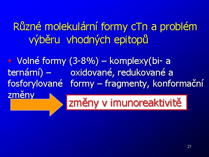 Různé molekulární formy c. Tn a problém výběru vhodných epitopů • Volné formy (3