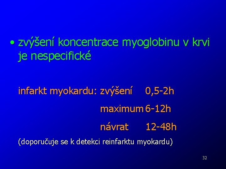  • zvýšení koncentrace myoglobinu v krvi je nespecifické infarkt myokardu: zvýšení 0, 5